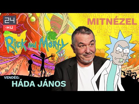 Mit adott nekünk a Rick és Morty? És Rick magyar hangjának? | Vendég: Háda János | MITNÉZEL #11